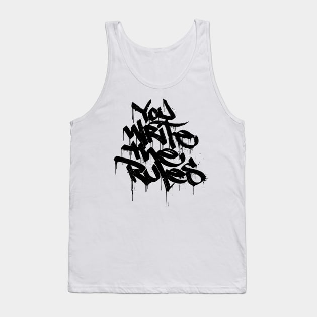 You Write The Rules Tank Top by trev4000